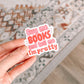 Buy Me Books And Tell Me I’m Pretty Valentine’s Day Sticker