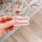 Friends To Lovers Holographic Sticker